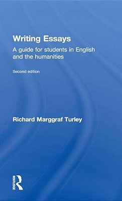 Writing Essays: A Guide For Students In English And The Humanities-..