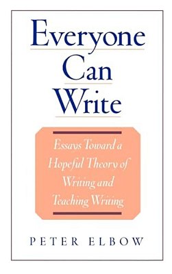 Everyone Can Write: Essays Toward A Hopeful Theory Of Writing And Teaching Writing-..