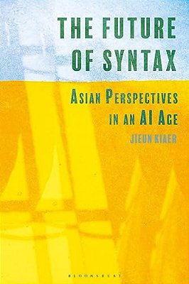 The Future Of Syntax: Asian Perspectives In An Ai Age-..