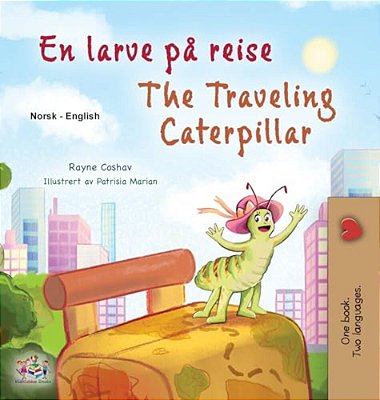 The Traveling Caterpillar (Norwegian English Bilingual Book For Kids)-..
