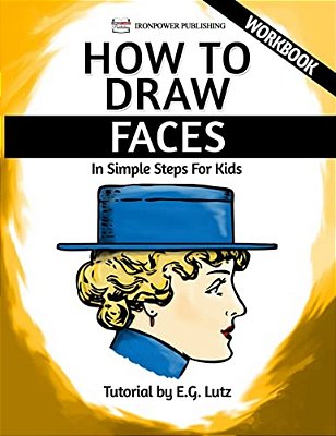How To Draw Faces - In Simple Steps For Kids - Workbook-..
