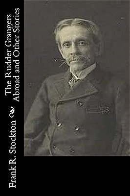 The Rudder Grangers Abroad And Other Stories-..