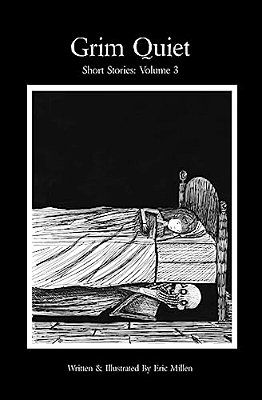 Grim Quiet: Short Stories Volume 3-..