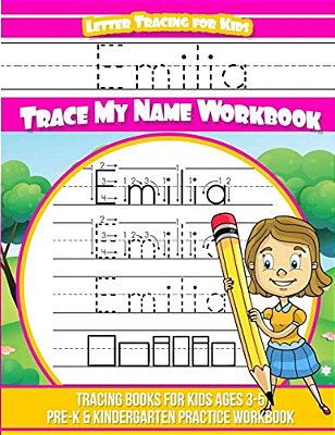 Emilia Letter Tracing For Kids Trace My Name Workbook: Tracing Books For Kids Ages 3 - 5 Pre-k & Kindergarten Practice Workbook-..