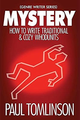 Mystery: How To Write Traditional & Cozy Whodunits-..
