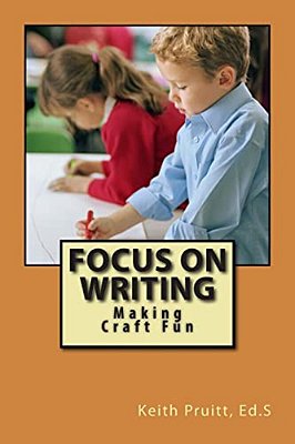 Focus On Writing: Making Craft Fun-..