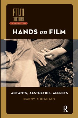 Hands On Film: Actants, Aesthetics, Affects-..