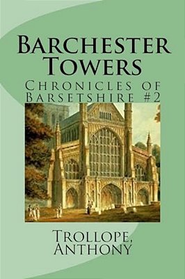 Barchester Towers: Chronicles Of Barsetshire #2-..