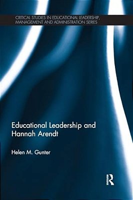 Educational Leadership And Hannah Arendt-..