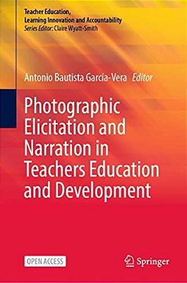 Photographic Elicitation And Narration In Teachers Education And Development-..