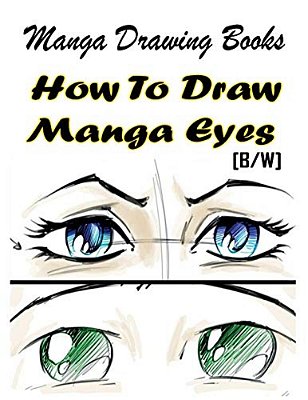 Manga Drawing Books How To Draw Manga Eyes: Learn Japanese Manga Eyes And Pretty Manga Face-..