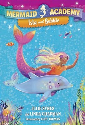 Mermaid Academy #1: Isla And Bubble-..