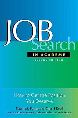 Job Search In Academe: How To Get The Position You Deserve-..