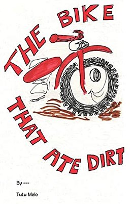 The Bike That Ate Dirt-..