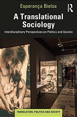 A Translational Sociology: Interdisciplinary Perspectives On Politics And Society-..