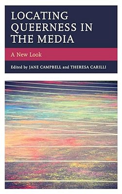 Locating Queerness In The Media: A New Look-..