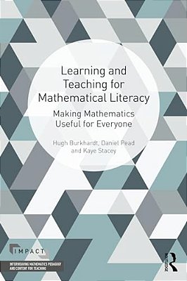 Learning And Teaching For Mathematical Literacy: Making Mathematics Useful For Everyone-..