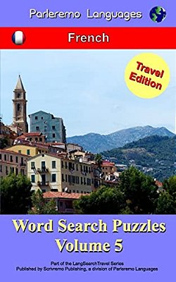 Parleremo Languages Word Search Puzzles Travel Edition French - Volume 5-..