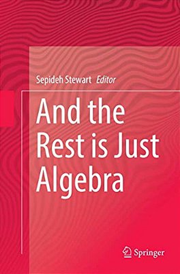And The Rest Is Just Algebra-..