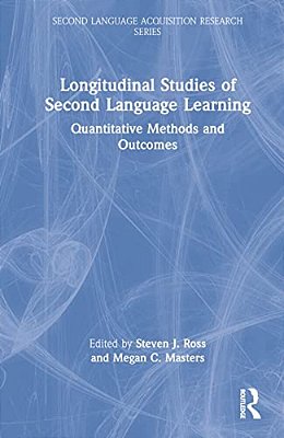 Longitudinal Studies Of Second Language Learning: Quantitative Methods And Outcomes-..