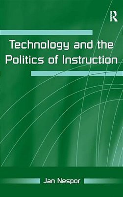Technology And The Politics Of Instruction-..