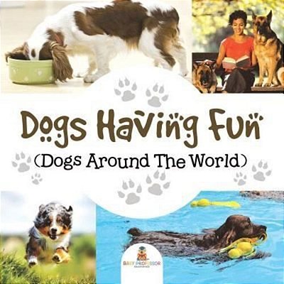 Dogs Having Fun (Dogs Around The World)-..