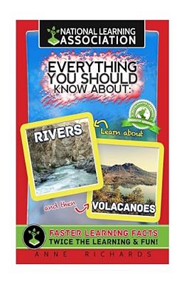Everything You Should Know About: Rivers And Volcanoes-..