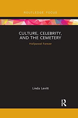 Culture, Celebrity, And The Cemetery: Hollywood Forever-..