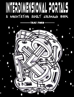 Interdimensional Portals: A Meditative Adult Coloring Book-..