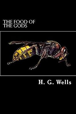 The Food Of The Gods: And How It Came To Earth-..