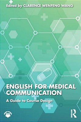 English For Medical Communication: A Guide To Course Design-..