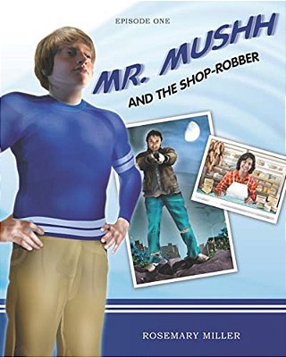 Mr. Mushh And The Shop-Robber-..
