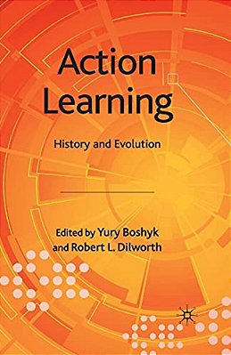 Action Learning: History And Evolution-..