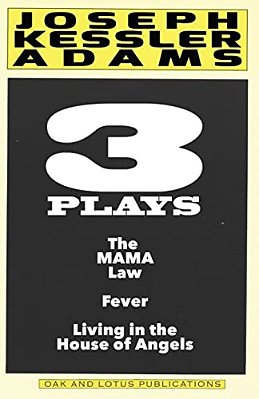 Three Plays By Joseph K. Adams: Play Anthology-..