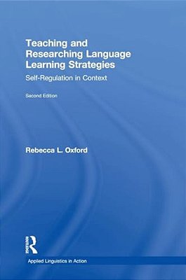 Teaching And Researching Language Learning Strategies: Self-Regulation In Context, Second Edition-..