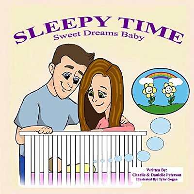 Sleepy Time - Sweet Dreams Baby: A Bed Time Story Classic-..