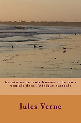 Aventures De Trois Russes Et De Trois Anglais Dans L'Afrique Australe-..