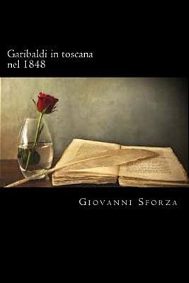 Garibaldi In Toscana Nel 1848 (Italian Edition)-..