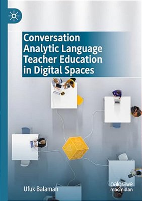 Conversation Analytic Language Teacher Education In Digital Spaces-..