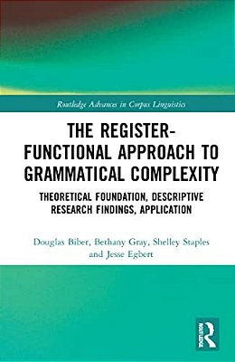 The Register-Functional Approach To Grammatical Complexity: Theoretical Foundation, Descriptive Research Findings, Application-..