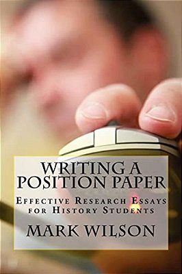 Writing A Position Paper: Effective Research Essays For History Students-..