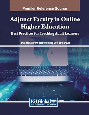 Adjunct Faculty In Online Higher Education: Best Practices For Teaching Adult Learners-..