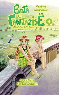 Bota E Fantazise (The World Of Fantasy): Chapter 04 - Vacations With Incidents-..