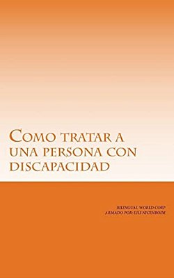 Como Tratar A Una Persona Con Discapacidad.: Normas Basicas-..
