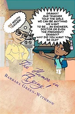 The Humor In Aging!: Enjoy The Next Passage Of Life-..