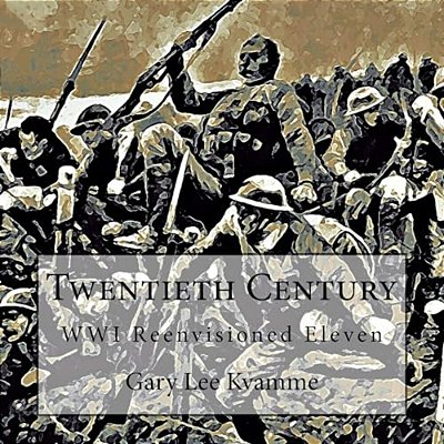 Twentieth Century: Wwi Reenvisioned Eleven-..