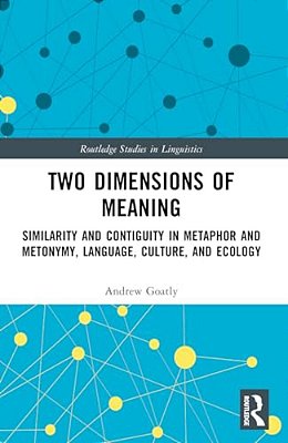 Two Dimensions Of Meaning: Similarity And Contiguity In Metaphor And Metonymy, Language, Culture, And Ecology-..