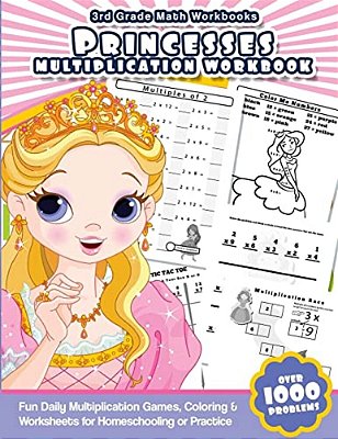 3RD Grade Math Workbooks Princesses Multiplication Workbook: Fun Daily Multiplication Games, Coloring & Worksheets For Homeschooling Or Practice-..
