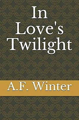 In Love's Twilight: Two One Act Plays-..