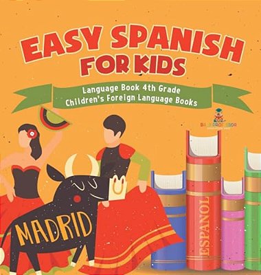 Easy Spanish For Kids - Language Book 4Th Grade Children's Foreign Language Books-..